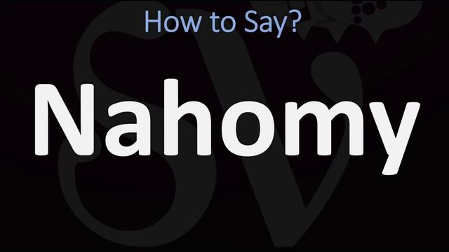 How to Pronounce Nahomy? (CORRECTLY) смотреть онлайн