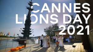 Cannes Lions Day 2021