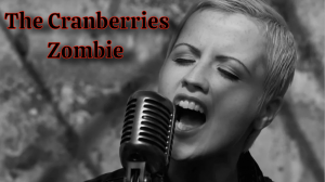 The Cranberries - Zombie, 1994-2016