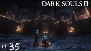 Dark Souls 3 #35 |Прохождение| Финал