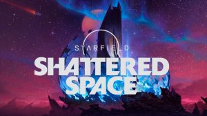 Starfield: Shattered Space