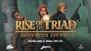 Rise of the Triad: Ludicrous Edition — релизный трейлер