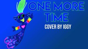 One More Time- Trolls World Tour (Cover by Iggy)