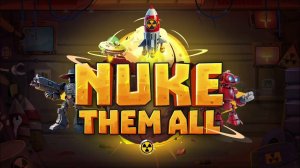 Nuke Them All Олдскулы свело!