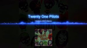 Twenty One Pilots       Heathens(Disto Remix)