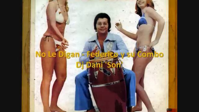 No Le Digan - Federico y su Combo смотреть онлайн