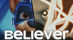 NWS98 ► ❝Believer❞ Bolt and Chase // Imagine Dragons ft. Paw Patrol ? 4k