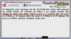 COMO DIVIDIR EM PARTES DIRETAMENTE E INVERSAMENTE PROPORCIONAIS - Prof Robson Liers