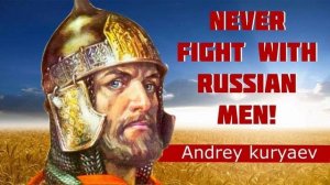 Never fight with Russian men - А.Куряев