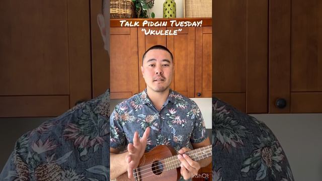 Talk Pidgin Tuesday! "Ukulele"