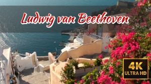 [4K HD] КРАСИВАЯ КЛАССИЧЕСКАЯ МУЗЫКА ЛЮДВИГА ВАН БЕТХОВЕНА