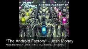 Josh Money - The Android Factory