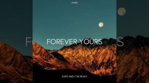 Kygo , Avicii , Sandro Cavazza - Forever Yours (ETM Remix)