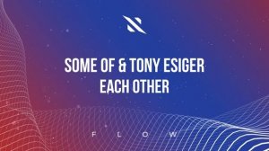 Some Of, Tony Esiger - Each Other (Audio)