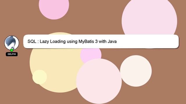 SQL : Lazy Loading using MyBatis 3 with Java смотреть онлайн