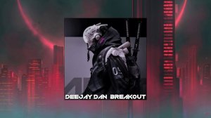 DeeJay Dan - Breakout [2023]