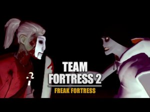 FREAK FORTRESS | Team Fortress 2
