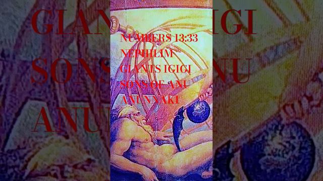 NUMBERS 13:33 NEPHILIM GIANTS IGIGI SONS OF ANU ANUNNAKI