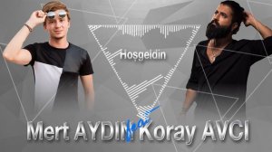 Koray Avcı - Hoşgeldin (MERT AYDIN Remix)