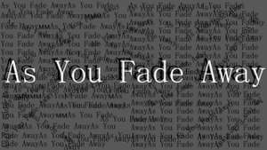As You Fade Away - текст песни и перевод