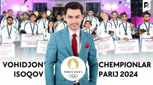Vohidjon Isoqov - Chempionlar Parij 2024 | Вохиджон Исоков - Чемпионлар Париж 2024