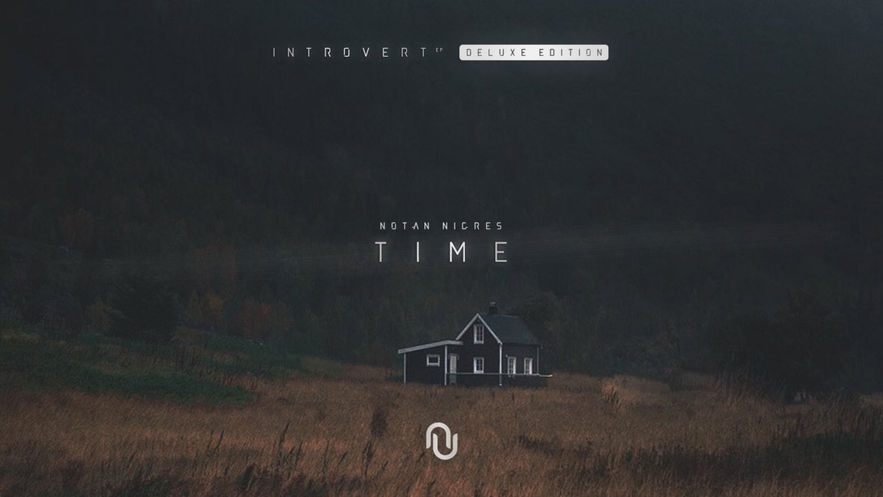 Notan Nigres - Time (Remaster 2024) | Introvert EP DE (Audio)