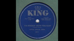 LITTLE WILLIE JOHN - I'm Stickin' With You Baby KING 4893