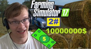 2# РУБИМ БАБЛО НА СОЛОМЕ.( Farming Simulator 17 )