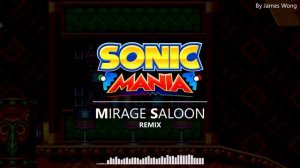 Sonic Mania   Mirage Saloon James Wong Remix СЛУШАЕМ И НАСЛАЖДАЕМСЯ ХЕХЕХЕ !!!!!