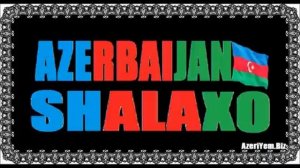 Shalaxo Azerbaijan Music