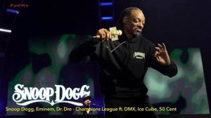 Snoop Dogg, Eminem, Dr. Dre - Champions League ft. DMX, Ice Cube, 50 Cent