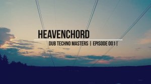 DUB TECHNO MASTERS 001 - Heavenchord [mix by Scienide 1995] трибьют российскому даб-техно продюсеру