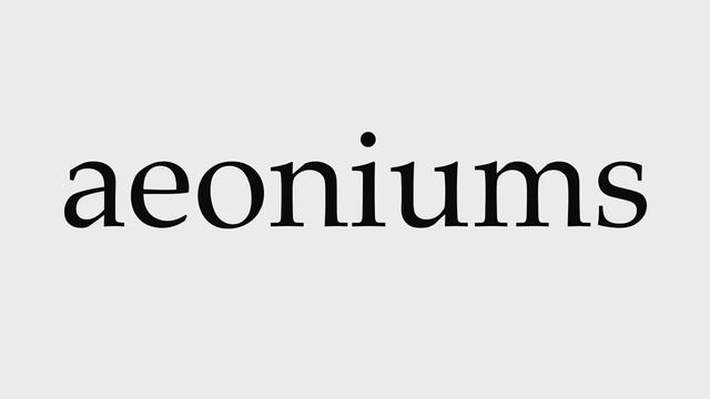 How to Pronounce aeoniums смотреть онлайн