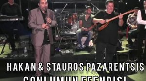 HAKAN & STAUROS PAZARENTSIS GONLUMUN EFENDISI