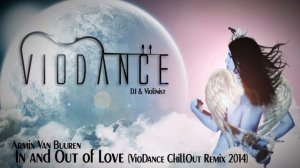 Armin van Buuren - In and Out of Love (Chillout Violin Cover) - VioDance