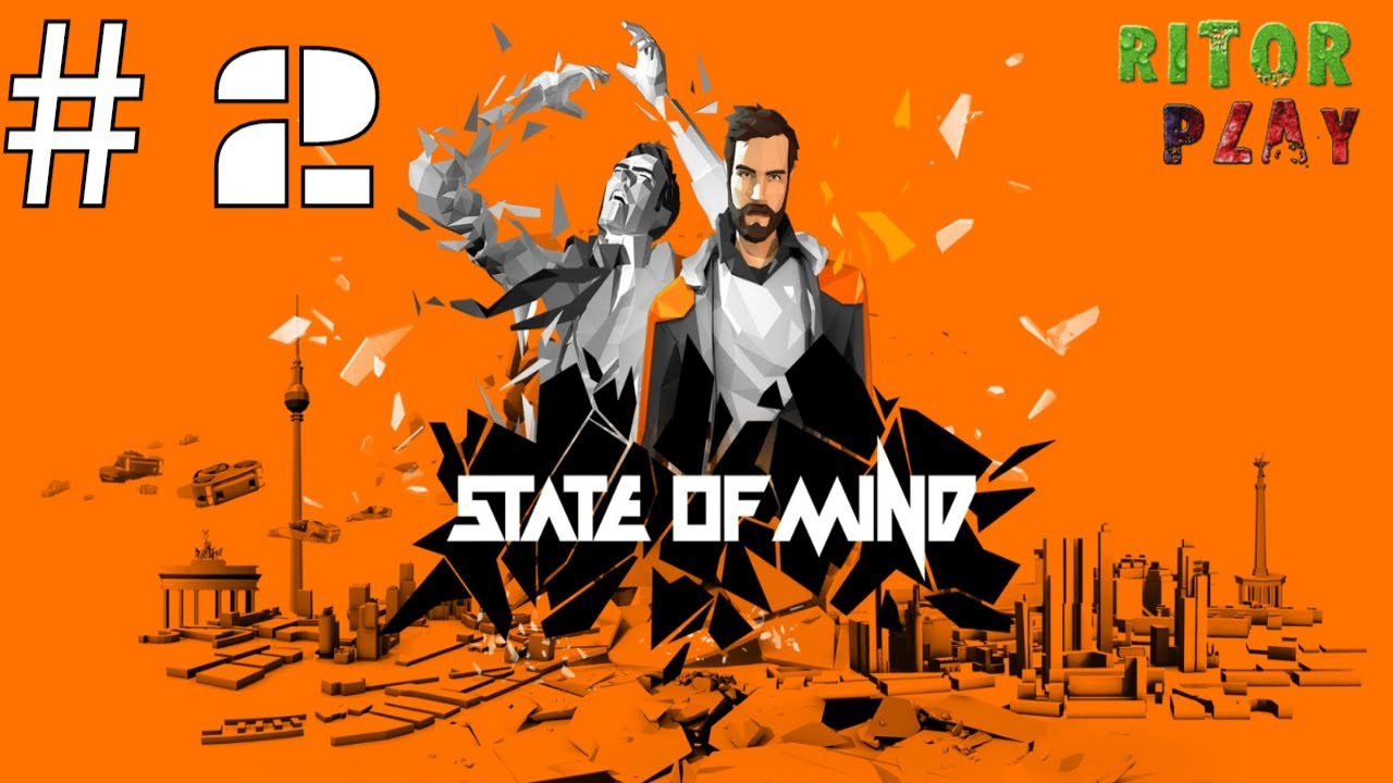 State of Mind Прохождение на русском Часть 2 #RitorPlay