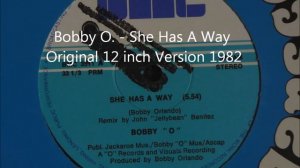 Bobby O. - She Has A Way Original 12 inch Version 1982
