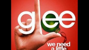 Glee - We Need A Little Christmas