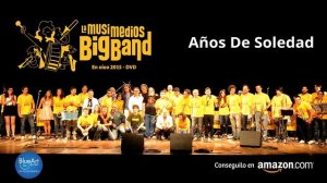 Años de Soledad - La MusiMedios BigBand