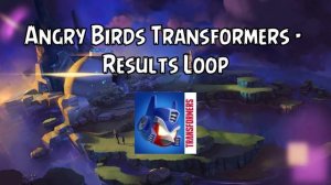 Angry Birds Transformers Soundtrack | Results Theme | In-Game Version | ABFT
