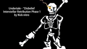 Undertale - "Disbelief Interstellar Retribution Phase 1 BY Nick Nitro