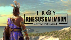 Рес и Мемнон - кто они в Total War Saga TROY (DLC Rhesus & Memnon) на русском