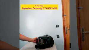 مراجعة مكنسة سامسونج Aspirateur SAMSUNG VCC4581V3K