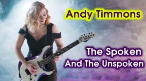 Виртуозная игра на гитаре. Andy Timmons - The Spoken and the Unspoken