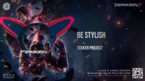 TEKKEN Project - Be Stylish (TEKKEN 8)