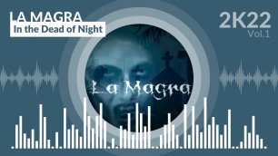 La Magra | In the Dead of Night