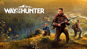 Way of the Hunter - Новая охота #1 Первый взгляд. Первый запуск
