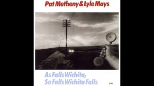 JAZZ - Pat Metheny & Lyle Mays - 1981 As Falls Wichita, So Falls Wichita Falls