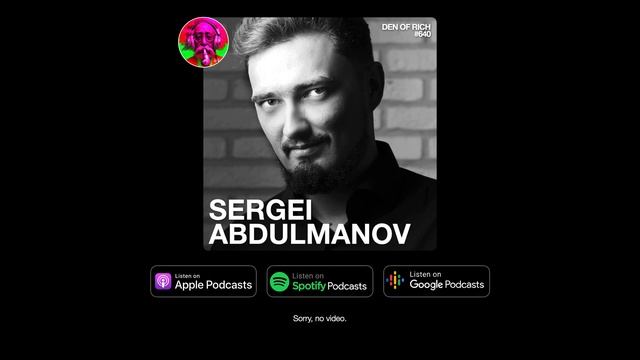 Den of Rich #640 - Сергей Абдульманов | Путешествия, культурный код, традиции, уважение, принятие