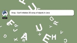 Array : Can't initialize 2D array of objects in Java